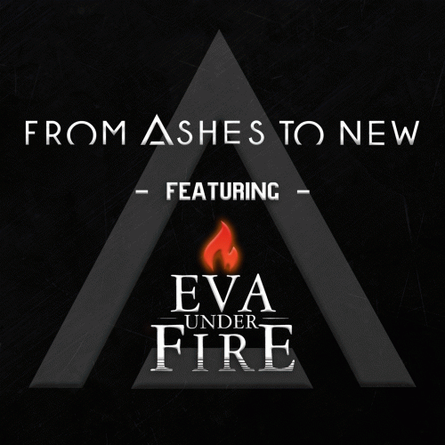 From Ashes To New : Every Second (ft. Eva Under Fire)